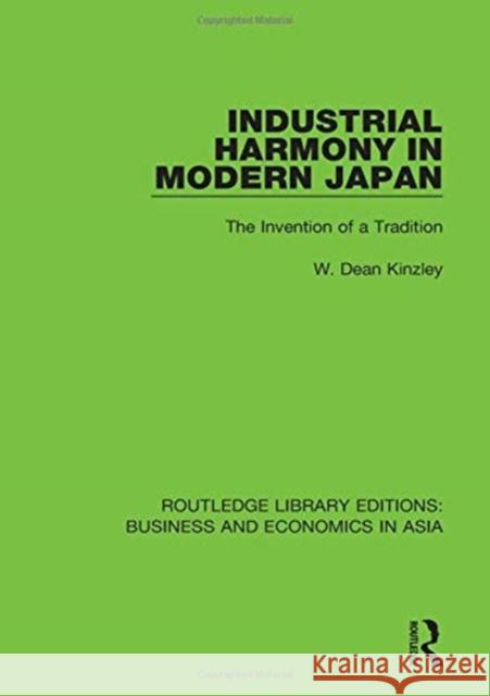 Industrial Harmony in Modern Japan: The Invention of a Tradition W. Dean Kinzley 9781138368064 Taylor and Francis