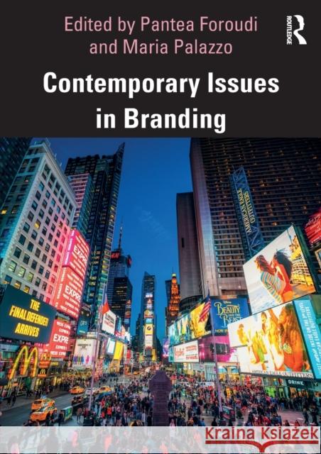 Contemporary Issues in Branding Pantea Foroudi (Middlesex University London, UK), Maria Palazzo (University of Salerno, Italty) 9781138368545