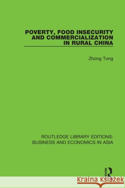 Poverty, Food Insecurity and Commercialization in Rural China Zhong Tong 9781138369009 Routledge