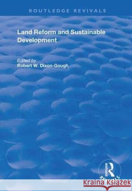 Land Reform and Sustainable Development Robert W. Dixon-Gough 9781138369528