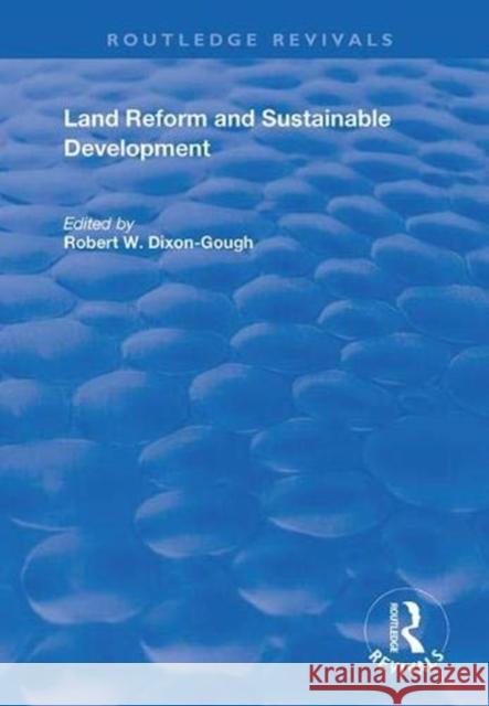 Land Reform and Sustainable Development Robert W. Dixon-Gough 9781138369542