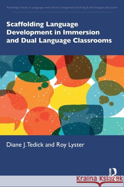 Scaffolding Language Development in Immersion and Dual Language Classrooms Diane J. Tedick Roy Lyster 9781138369993 Routledge