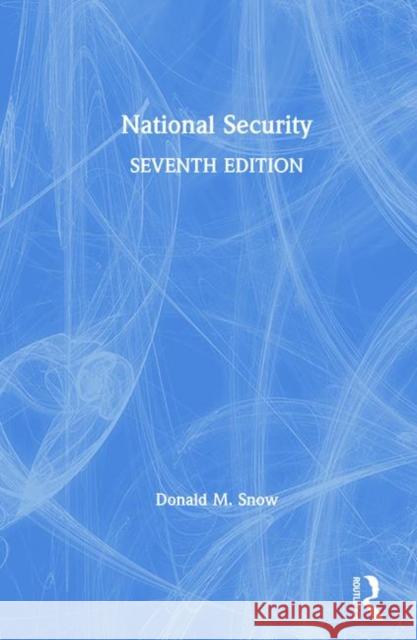 National Security Donald M. Snow 9781138370579 Routledge