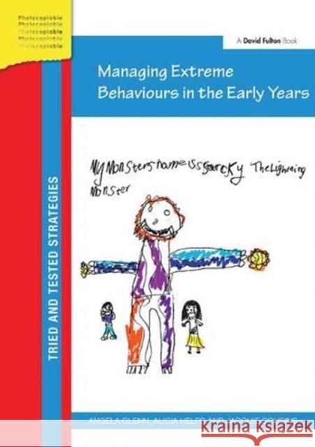 Managing Extreme Behaviours in the Early Years Angela Glenn, Alicia Helps, Jacquie Cousins 9781138371309 Taylor and Francis