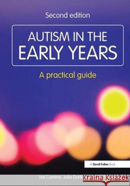 Autism in the Early Years: A Practical Guide Cumine, Val 9781138371330 Taylor and Francis