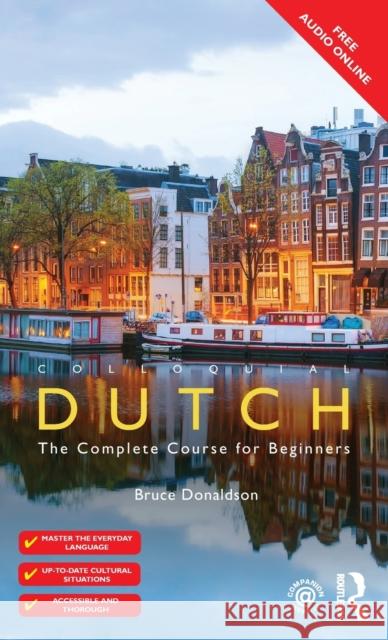 Colloquial Dutch: A Complete Language Course Donaldson, Bruce 9781138371583