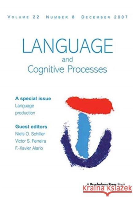 Language Production: Second International Workshop on Language Production: A Special Issue of Language and Cognitive Processes Schiller, Niels O. 9781138372351 TAYLOR & FRANCIS