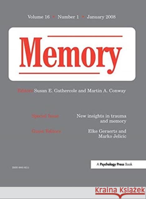 New Insights in Trauma and Memory: A Special Issue of Memory Geraerts, Elke 9781138372368 TAYLOR & FRANCIS