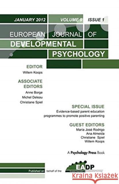 Evidence-Based Parent Education Programmes to Promote Positive Parenting: A Special Issue of the European Journal of Developmental Psychology Rodrigo, María José 9781138372429 TAYLOR & FRANCIS