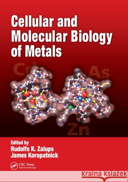 Cellular and Molecular Biology of Metals Rudolfs K. Zalups, D. James Koropatnick 9781138372658 Taylor and Francis