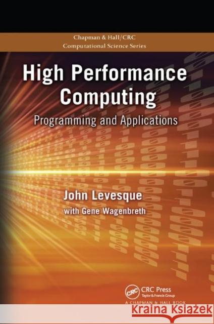 High Performance Computing: Programming and Applications Levesque, John 9781138372689 Taylor and Francis