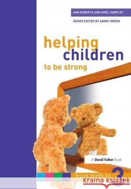 Helping Children to Be Strong Roberts, Ann 9781138373068 Taylor and Francis