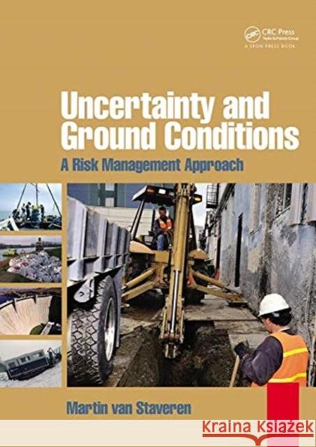 Uncertainty and Ground Conditions: A Risk Management Approach Van Staveren, Martin 9781138373174