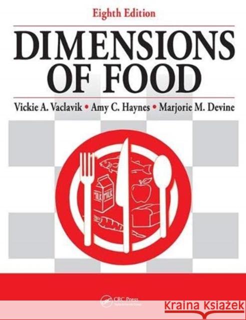 Dimensions of Food Vickie A. Vaclavik, Amy Haynes 9781138373655 Taylor and Francis