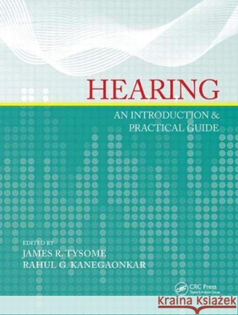 Hearing: An Introduction & Practical Guide Tysome, James 9781138373730 Taylor and Francis