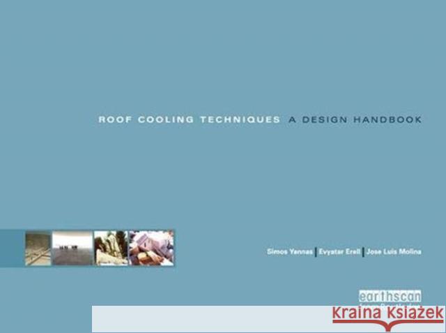 Roof Cooling Techniques: A Design Handbook Erell, Evyatar 9781138373877