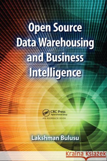 Open Source Data Warehousing and Business Intelligence Lakshman Bulusu 9781138374225