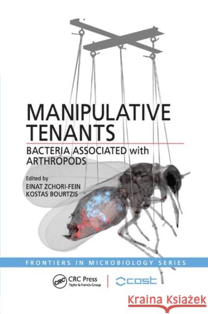 Manipulative Tenants: Bacteria Associated with Arthropods Zchori-Fein, Einat 9781138374331 Taylor and Francis