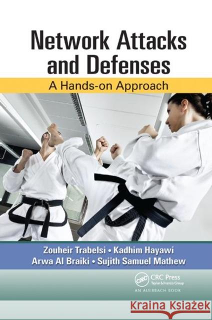 Network Attacks and Defenses: A Hands-On Approach Trabelsi, Zouheir 9781138374713