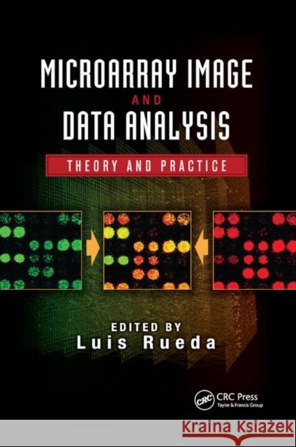 Microarray Image and Data Analysis: Theory and Practice Luis Rueda (School of Computer Science,    9781138374805