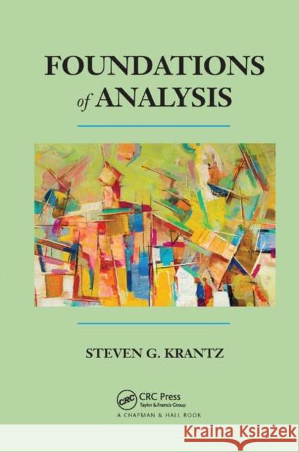 Foundations of Analysis Steven G. Krantz (Washington University,   9781138374928 CRC Press