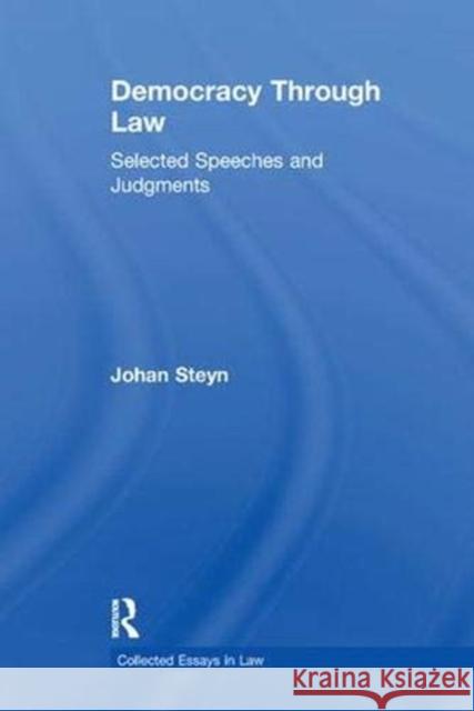 Democracy Through Law: Selected Speeches and Judgments Steyn, Johan 9781138375062 Taylor and Francis