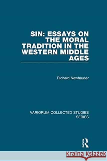 Sin: Essays on the Moral Tradition in the Western Middle Ages Newhauser, Richard 9781138375703