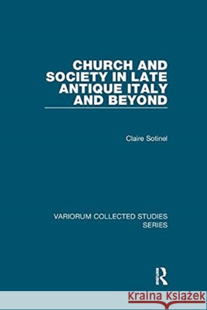 Church and Society in Late Antique Italy and Beyond Sotinel, Claire 9781138375765 TAYLOR & FRANCIS