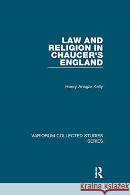 Law and Religion in Chaucer's England Kelly, Henry Ansgar 9781138375819