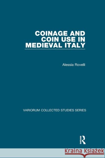 Coinage and Coin Use in Medieval Italy Alessia Rovelli 9781138375901 Taylor and Francis