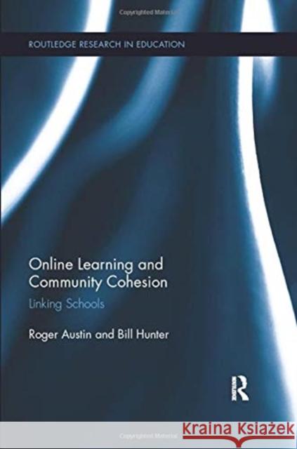 Online Learning and Community Cohesion: Linking Schools Austin, Roger 9781138376861 Taylor and Francis
