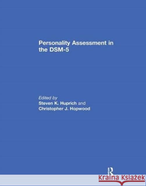 Personality Assessment in the Dsm-5 Huprich, Steven 9781138377066 Taylor and Francis