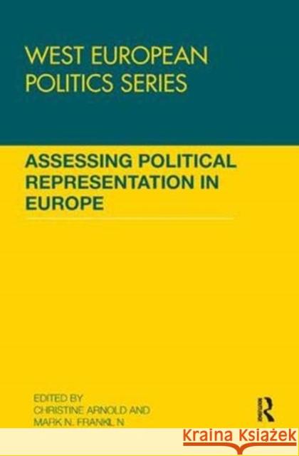 Assessing Political Representation in Europe Christine Arnold (Maastricht University, Mark N. Franklin (Massachussetts Institu  9781138377400 Routledge