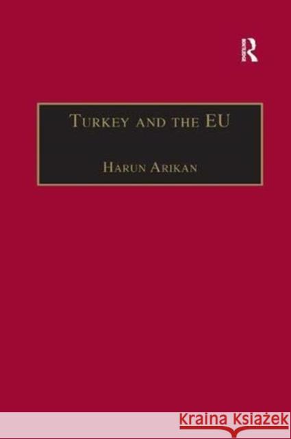 Turkey and the Eu: An Awkward Candidate for Eu Membership? Arikan, Harun 9781138378988 Routledge