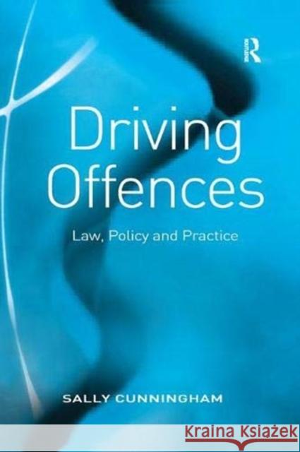 Driving Offences: Law, Policy and Practice Sally Cunningham   9781138378995 Routledge