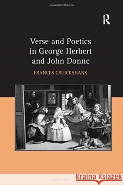 Verse and Poetics in George Herbert and John Donne Frances Cruickshank 9781138379657 Taylor and Francis