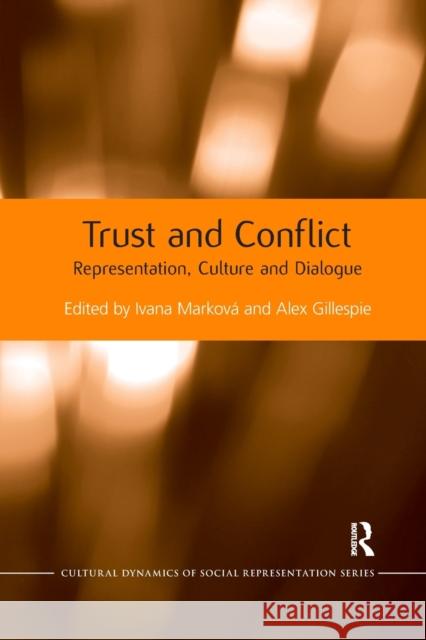 Trust and Conflict: Representation, Culture and Dialogue Marková, Ivana 9781138380394