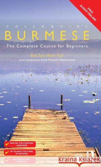 Colloquial Burmese: The Complete Course for Beginners Hnin Tun, San San 9781138380745