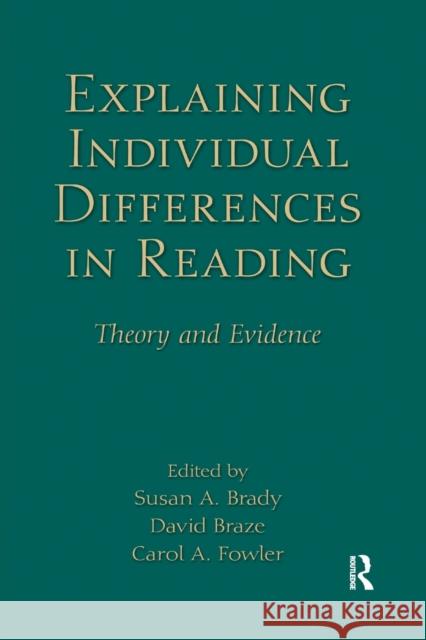 Explaining Individual Differences in Reading: Theory and Evidence Brady, Susan A. 9781138381209