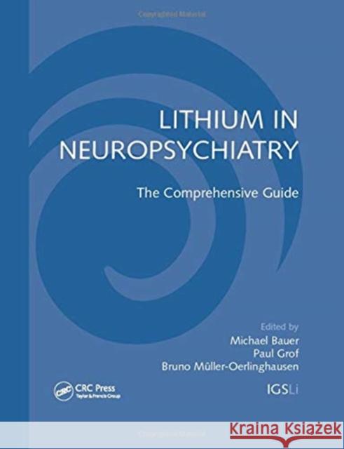 Lithium in Neuropsychiatry: The Comprehensive Guide Bauer, Michael 9781138381292