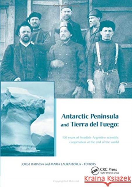 Antarctic Peninsula & Tierra del Fuego: 100 years of Swedish-Argentine scientific cooperation at the end of the world: Proceedings of 