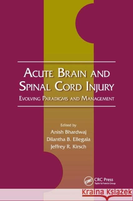 Acute Brain and Spinal Cord Injury: Evolving Paradigms and Management Bhardwaj, Anish 9781138381384