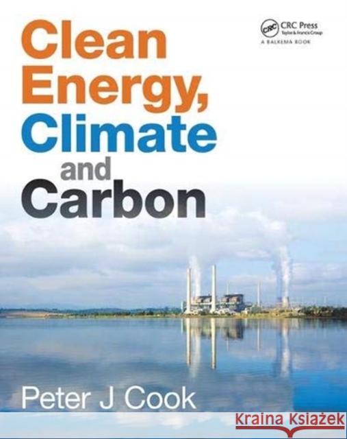 Clean Energy, Climate and Carbon Peter J. Cook 9781138381544