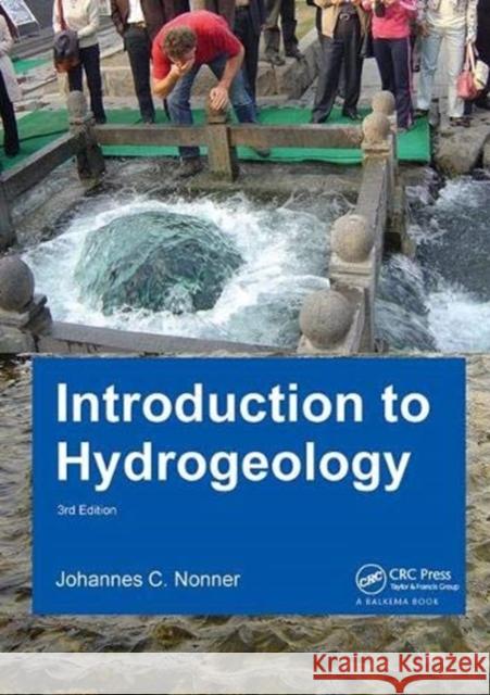 Introduction to Hydrogeology, Third Edition: Unesco-Ihe Delft Lecture Note Series Nonner, J. C. 9781138381681 Taylor and Francis