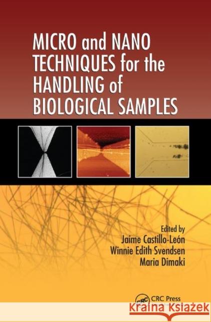 Micro and Nano Techniques for the Handling of Biological Samples Jaime Castillo-León, Winnie Edith Svendsen, Maria Dimaki 9781138381995