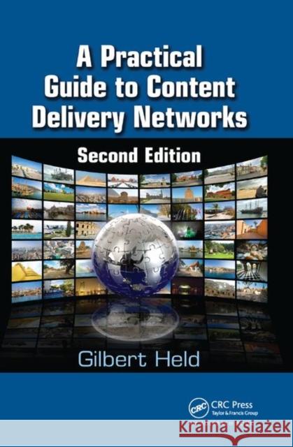 A Practical Guide to Content Delivery Networks Gilbert Held 9781138382022