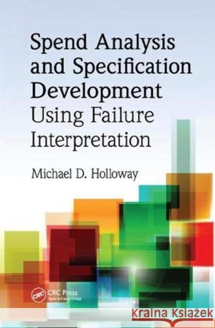 Spend Analysis and Specification Development Using Failure Interpretation Michael D. Holloway (NCH Corporation, Irving, Texas, USA) 9781138382060 Taylor & Francis Ltd