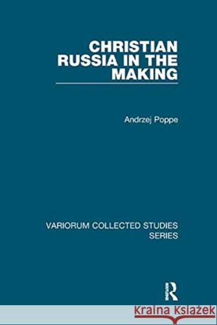 Christian Russia in the Making Poppe, Andrzej 9781138382329 TAYLOR & FRANCIS