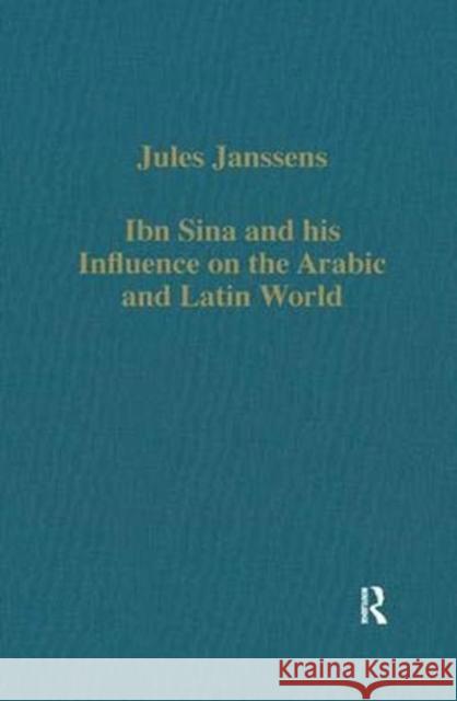 Ibn Sina and His Influence on the Arabic and Latin World Janssens, Jules 9781138382541