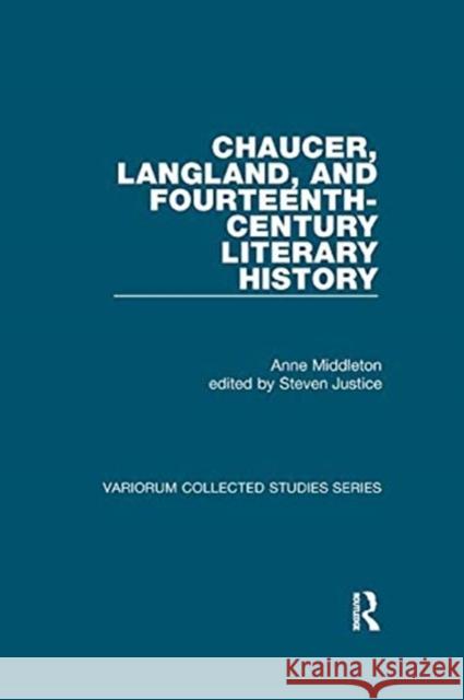 Chaucer, Langland, and Fourteenth-Century Literary History Middleton, Anne 9781138382633 TAYLOR & FRANCIS